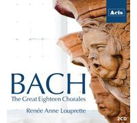 Renée Anne Louprette - BACH The Great Eighteen Chorales