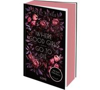 Where Good Girls go to Die (Good Girls 1): Ein emotionales Drama um eine verbotene Liebe!