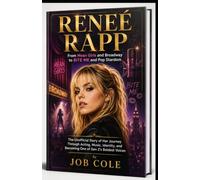 RENEÉ RAPP From Mean Girls and Broadway to BITE ME and Pop Stardom: The Unofficial Story of Her Journey Through Acting, Music, Identity, and Becoming One of Gen Z's Boldest Voices