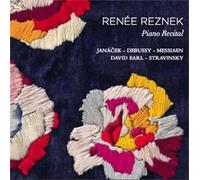 Renée Reznek: Piano Recital- JANACEK, DEBUSSY, MESSIAEN, DAVID EARL, STRAVINSKY -