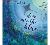 Renée Sunbird - Dive into the Blue