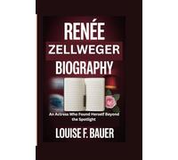 RENÉE ZELLWEGER BIOGRAPHY: An Actress Who Found Herself Beyond the Spotlight