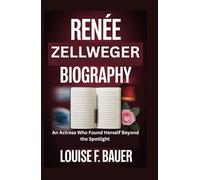 RENÉE ZELLWEGER BIOGRAPHY: An Actress Who Found Herself Beyond the Spotlight