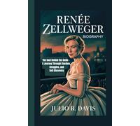 RENÉE ZELLWEGER BIOGRAPHY: The Soul Behind the Smile - A Journey Through Stardom, Struggles, and Self-Discovery