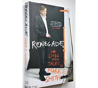 Renegade: The Lives and Tales of Mark E. Smith