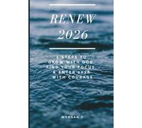 Renew 2026: 5 Steps to Grow with God, Find your Focus, & Enter 2026 with Courage