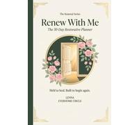 Renew With Me Planner: A Guided 30-Day Renewal for Women Who Carry Everything Daily Prompts, Boundary and Energy Tracking, Weekly Reset Page