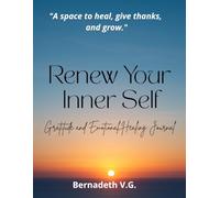 Renew Your Inner Self: Gratitude and Emotional Healing Journal ("Roots of Love: Building Stronger Families")