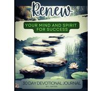Renew Your Mind and Spirit for Success - A 30 day devotional Journal
