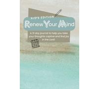 Renew Your Mind Journal: Kid's Edition