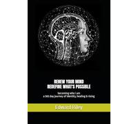 RENEW YOUR MIND REDFINE WHAT'S POSSIBLE: becoming who I am - a 365-day journey of identity, healing & rising