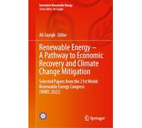 Renewable Energy - A Pathway to Economic Recovery and Climate Change Mitigation: Selected Papers from the 21st World Renewable Energy Congress (WREC 2022) (Innovative Renewable Energy)