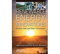 Renewable Energy Innovations: Biofuels, Solar, and Other Technologies: 1