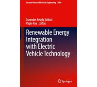Renewable Energy Integration with Electric Vehicle Technology: 1609 (Lecture Notes in Electrical Engineering, 1609)
