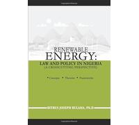 RENEWABLE ENERGY: LAW AND POLICY IN NIGERIA ( A CROSSCUTTING PRESPECTIVE).