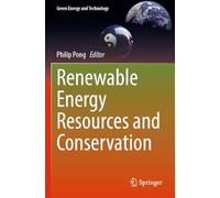 Renewable Energy Resources and Conservation (Green Energy and Technology)