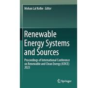 Renewable Energy Systems and Sources: Proceedings of International Conference on Renewable and Clean Energy (ICRCE) 2023