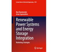 Renewable Power Systems and Energy Storage Integration: Marketing Strategies: 1675 (Lecture Notes in Electrical Engineering, 1675)