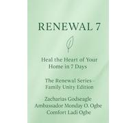 RENEWAL 7 Heal the Heart of Your Home in 7 Days The Renewal Series - Family Unity Edition: 1
