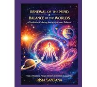 Renewal of the Mind × Balance of the Worlds.: A Meditative Coloring Journey for Inner Balance. (ADULT COLORING BOOK) (Gaia Golden Age - Adult Coloring Books.)