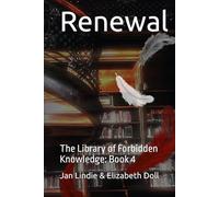 Renewal: The Library of Forbidden Knowledge: Book 4