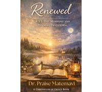 Renewed: 15 Day Morning and Evening Devotional (The Chronicles of Grace Devotionals)