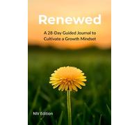 Renewed: A 28-Day Guided Journal to Cultivate a Growth Mindset