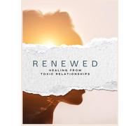 RENEWED: Healing from Toxic Relationships