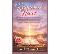 Renewed Heart: A 60-Day Devotional for Christian Women Healing from Emotional Abuse After Divorce, Daily Scripture, Reflection, and Guided Prayers for Renewal