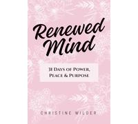 Renewed Mind: 31 Days of Power, Peace and Purpose for Women: A daily journey of scripture, reflection, prayer, and breathwork designed to quiet the ... and realign your heart with Gods truth.