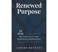 Renewed Purpose: 52 Week Devotional for Men Embracing Retirement (Retirement Gifts for Men)