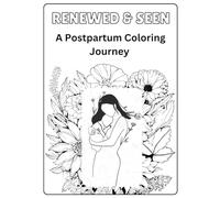 Renewed & Seen A Postpartum Coloring Journey