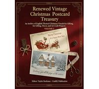Renewed Vintage Christmas Postcard Treasury - Volume 2: An Archive of English-Themed Christmas Visuals for Gifting, Decor, and Art Craft Projects (THE ... of Artistically Restored Images, Perfect)