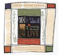 Renewing the Heart Live: Hymns and Songs of Worship by Kim Hill (1998-05-03)