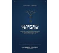 RENEWING THE MIND: A 40-Day Clinical and Devotional Workbook
