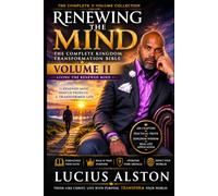 Renewing the Mind: The Complete Transformation Bible: Volume II: Living the Renewed Mind