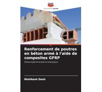 Renforcement de poutres en béton armé à l'aide de composites GFRP: Étude expérimentale et analytique