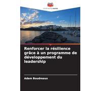 Renforcer la résilience grâce à un programme de développement du leadership