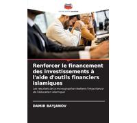 Renforcer le financement des investissements à l'aide d'outils financiers islamiques: Les résultats de la monographie révèlent l'importance de l'éducation islamique