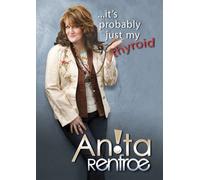 Renfroe, Anita - It's Probably Just My Thyroid [Reino Unido] [DVD]