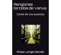 Renglones torcidos de Venus.: Cartas de una ausencia