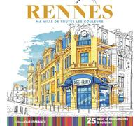 Rennes - Ma ville de toutes les couleurs: 25 lieux et monuments à colorier