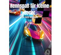Rennspaß für kleine Racer - Das große Ausmalbuch