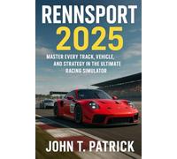 Rennsport 2025: Master Every Track, Vehicle, and Strategy in the Ultimate Racing Simulator