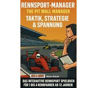 Rennsport-Manager: The Pit Wall Manager - Taktik, Strategie & Spannung: Das interaktive Rennsport Spielbuch für 1 bis 4 Rennfahrere ab 12 Jahren (Kick & Quest: Spielbücher)