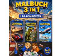 Rennwagen, Dinosaurier-Abenteuer & Flugzeuge Malbuch für Jungen 6-9 Jahre: 3-in-1-Malbuch mit 60 spannenden, einseitig gedruckten Ausmalbildern für Kinder (Smash Kids 3-in-1 Malbuch Kollektion)