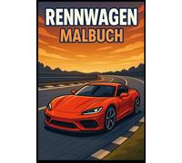 Rennwagen-Malbuch für Kinder ab 3 Jahren - Coole Sportwagen zum Ausmalen: Malspaß mit schnellen Autos - Fördert Kreativität, Konzentration und Feinmotorik