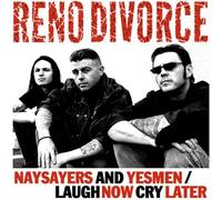 Reno Divorce - Naysayers & Yesmen/Laugh Now C