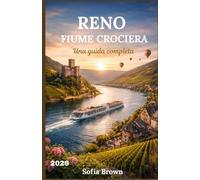 RENO FIUME CROCIERA GUIDA DI VIAGGIO 2026