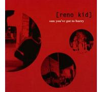 Reno Kid - Son You've Gotta Hurry